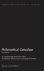 Philosophical Genealogy- Volume II : An Epistemological Reconstruction of Nietzsche and Foucault’s Genealogical Method - Book