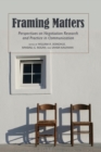 Framing Matters : Perspectives on Negotiation Research and Practice in Communication - Book