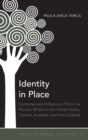 Identity in Place : Contemporary Indigenous Fiction by Women Writers in the United States, Canada, Australia, and New Zealand - Book
