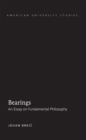 Bearings : An Essay on Fundamental Philosophy - Book