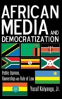 African Media and Democratization : Public Opinion, Ownership and Rule of Law - Book
