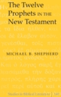 The Twelve Prophets in the New Testament - Book