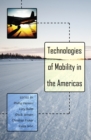 Technologies of Mobility in the Americas - Book