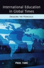 International Education in Global Times : Engaging the Pedagogic - Book