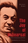 The Joy of Rehearsal : Reflections on Interpretation and Practice- Translated by James Thomas - Book