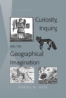Curiosity, Inquiry, and the Geographical Imagination - Book