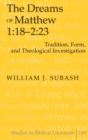 The Dreams of Matthew 1:18-2:23 : Tradition, Form, and Theological Investigation - Book