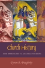 Church History : Five Approaches to a Global Discipline - Book