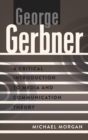 George Gerbner : A Critical Introduction to Media and Communication Theory - Book