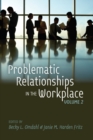 Problematic Relationships in the Workplace : Volume 2 - Book