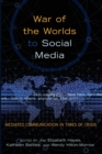 War of the Worlds to Social Media : Mediated Communication in Times of Crisis - Book