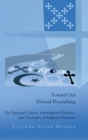 Toward Our Mutual Flourishing : The Episcopal Church, Interreligious Relations, and Theologies of Religious Manyness - Book