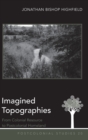 Imagined Topographies : From Colonial Resource to Postcolonial Homeland - Book
