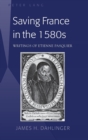 Saving France in the 1580s : Writings of Etienne Pasquier - Book