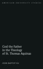 God the Father in the Theology of St. Thomas Aquinas - Book