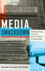 Media Smackdown : Deconstructing the News and the Future of Journalism - Book