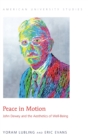 Peace in Motion : John Dewey and the Aesthetics of Well-Being - Book