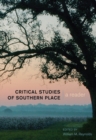 Critical Studies of Southern Place : A Reader - Book