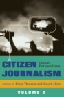 Citizen Journalism : Global Perspectives- Volume 2 - Book