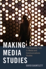 Making Media Studies : The Creativity Turn in Media and Communications Studies - Book