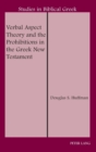 Verbal Aspect Theory and the Prohibitions in the Greek New Testament - Book