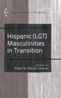 Hispanic (LGT) Masculinities in Transition - Book