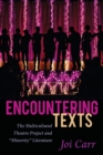 Encountering Texts : The Multicultural Theatre Project and "Minority" Literature - Book