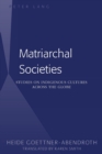 Matriarchal Societies : Studies on Indigenous Cultures Across the Globe - Book