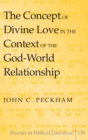 The Concept of Divine Love in the Context of the God-World Relationship - Book