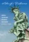 Liberty’s Dilemma : America. Two Nations Dependent/Independent - Book