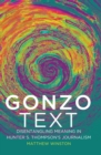 Gonzo Text : Disentangling Meaning in Hunter S. Thompson's Journalism - Book