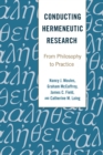 Conducting Hermeneutic Research : From Philosophy to Practice - Book