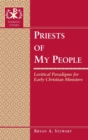 Priests of My People : Levitical Paradigms for Early Christian Ministers - Book