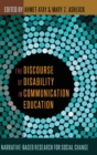 The Discourse of Disability in Communication Education : Narrative-Based Research for Social Change - Book
