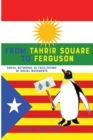 From Tahrir Square to Ferguson : Social Networks as Facilitators of Social Movements - Book