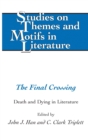 The Final Crossing : Death and Dying in Literature - Book