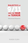 Dialectics of 9/11 and the War on Terror : Educational Responses - Book