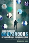 Case Studies in Courageous Organizational Communication : Research and Practice for Effective Workplaces - Book