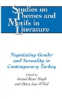 Negotiating Gender and Sexuality in Contemporary Turkey - Book