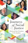 Journeys of Social Justice : Women of Color Presidents in the Academy - Book