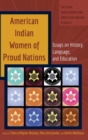 American Indian Women of Proud Nations : Essays on History, Language, and Education - Book