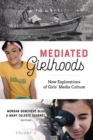Mediated Girlhoods : New Explorations of Girls' Media Culture, Volume 2 - Book