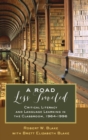 A Road Less Traveled : Critical Literacy and Language Learning in the Classroom, 1964-1996 - Book