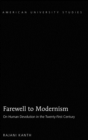 Farewell to Modernism : On Human Devolution in the Twenty-First Century - Book