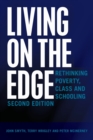 Living on the Edge : Rethinking Poverty, Class and Schooling, Second Edition - Book
