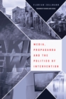 Media, Propaganda and the Politics of Intervention - eBook