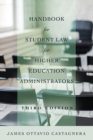 Handbook for Student Law for Higher Education Administrators, Third Edition - Book
