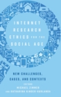 Internet Research Ethics for the Social Age : New Challenges, Cases, and Contexts - Book