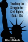 Teaching the Struggle for Civil Rights, 1948–1976 - Book