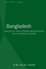Bangladesh : Political and Literary Reflections on a Divided Country - eBook